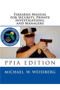 Firearms Manual for Security Officers, Private Investigations, and Managers