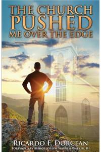 The Church Pushed Me Over The Edge