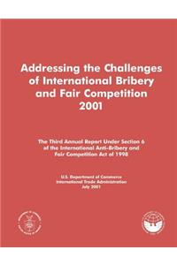 Addressing the Challenges of International Bribery and Fair Competition 2001