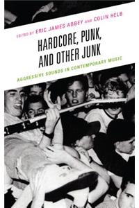 Hardcore, Punk, and Other Junk