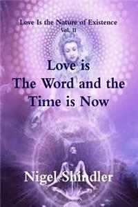 Love is The Word and the Time is Now