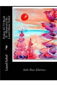Psalms 42-72 Book II Illustrated By Laurel Marie Sobol