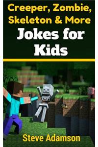 Creeper, Zombie, Skeleton and More Jokes for Kids