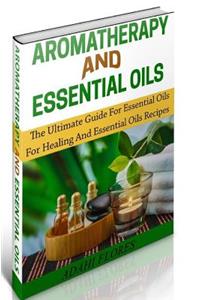 Aromatherapy and Essential Oils