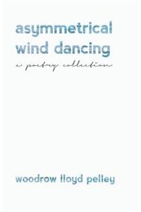 Asymmetrical Wind Dancing