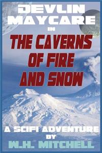 The Caverns of Fire and Snow