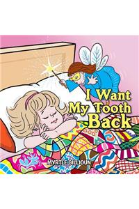 I Want My Tooth Back