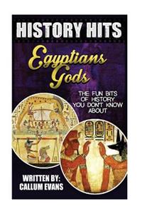 The Fun Bits of History You Don't Know about Egyptians Gods: Illustrated Fun Learning for Kids