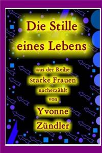 Die Stille eines Lebens