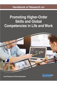 Handbook of Research on Promoting Higher-Order Skills and Global Competencies in Life and Work