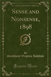 Sense and Nonsense, 1898 (Classic Reprint)