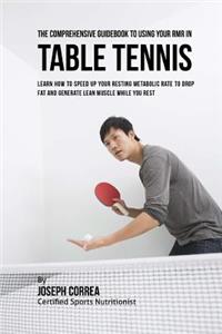 The Comprehensive Guidebook to Using Your RMR in Table Tennis