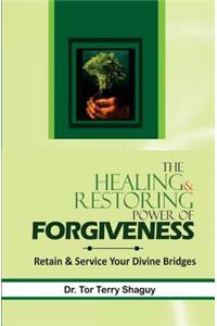 Healing And Restoring Power Of Forgiveness