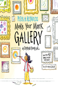 Make Your Mark Gallery: A Coloring Book-Ish