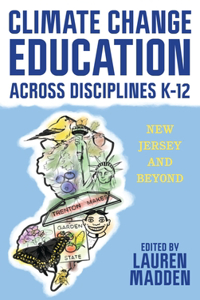 Climate Change Education Across Disciplines K–12