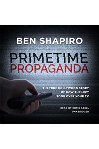 Primetime Propaganda Lib/E