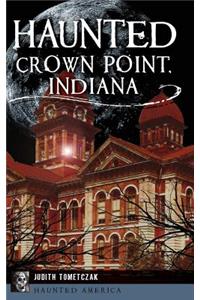 Haunted Crown Point, Indiana