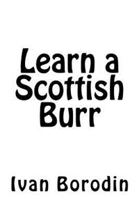 Learn a Scottish Burr