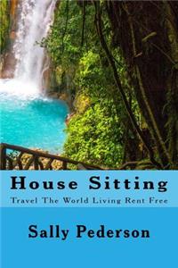 House Sitting: Travel the World Living Rent Free