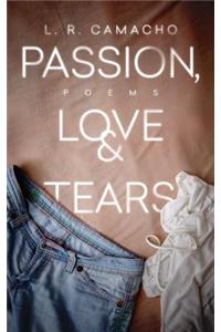 Passion, Love, & Tears