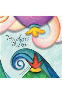 Two Places to Love