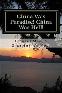 China Was Paradise! China Was Hell!