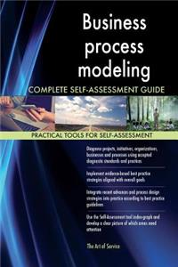 Business process modeling Complete Self-Assessment Guide