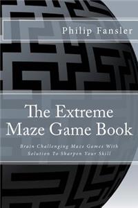 The Extreme Maze Game Book