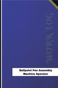 Ballpoint Pen Assembly Machine Operator Work Log