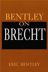 Bentley on Brecht