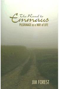 Road to Emmaus: Pilgrimage as a Way of Life