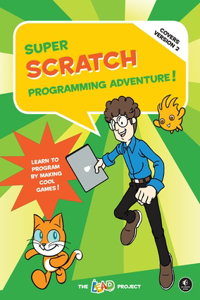 Super Scratch Programming Adventure! (Covers Version 2)