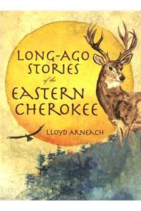 Long-Ago Stories of the Eastern Cherokee