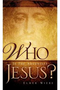 WHO Is The Adventist Jesus?