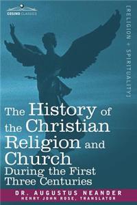 History of the Christian Religion and Church During the First Three Centuries