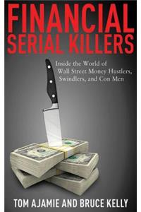 Financial Serial Killers