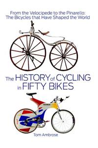 The History of Cycling in Fifty Bikes