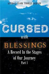 Cursed with Blessings: A Record In the Stages of Our Journey Part 1