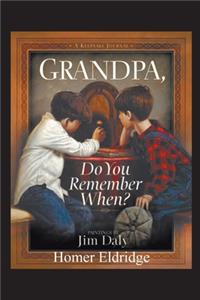 Grandpa, Do You Remember When?