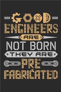 Good Engineers Are Not Born They Are Prefabricated