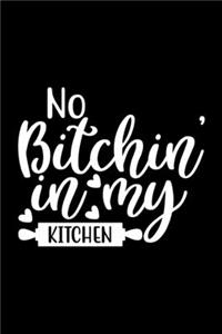 No Bitchin In My Kitchen