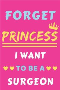Forget Princess I Want To Be A Surgeon