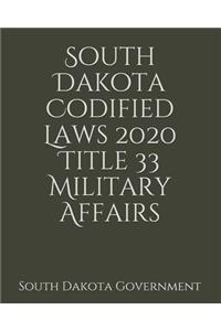 South Dakota Codified Laws 2020 Title 33 Military Affairs