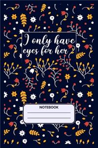 I only have eyes for her