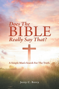 Does the Bible Really Say That?