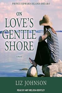 On Love's Gentle Shore Lib/E