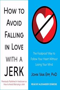 How to Avoid Falling in Love with a Jerk