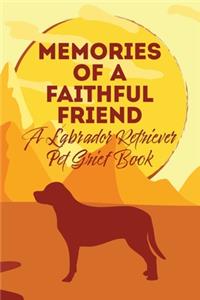 Memories of a Faithful Friend - A Labrador Retriever Pet Grief Book