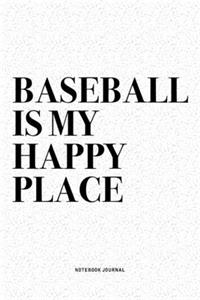 Baseball Is My Happy Place