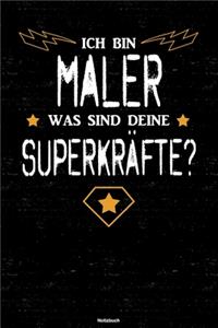 Ich bin Maler was sind deine Superkräfte? Notizbuch: Maler Journal DIN A5 liniert 120 Seiten Geschenk